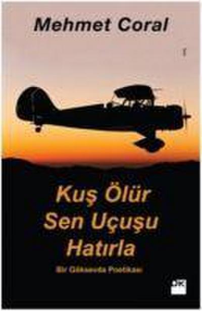 Kus Ölür Sen Ucusu Hatirla