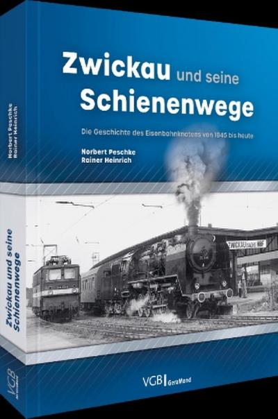 Zwickau und seine Schienenwege