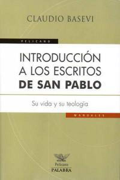 Introducción a los escritos de San Pablo : su vida y su teología