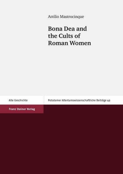 Bona Dea and the Cults of Roman Women