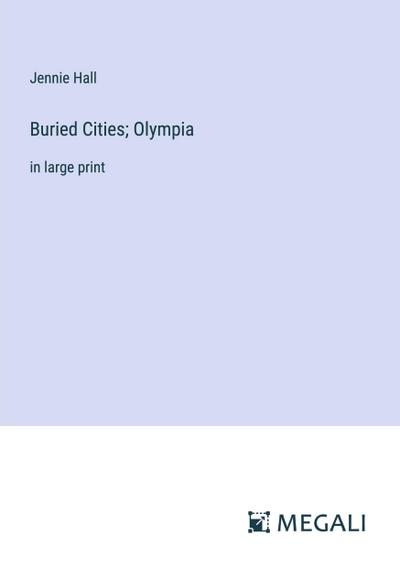 Buried Cities; Olympia