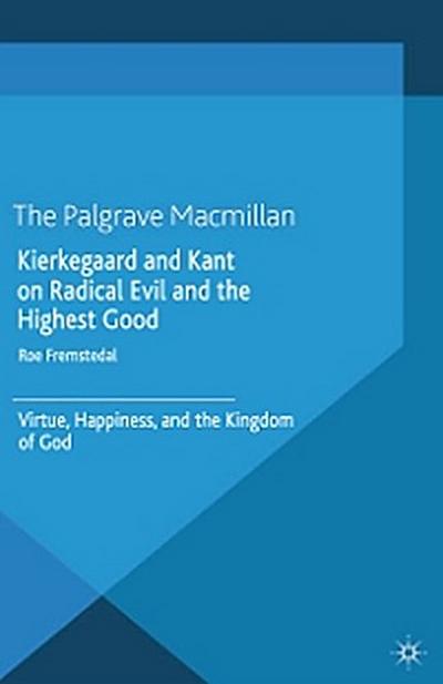 Kierkegaard and Kant on Radical Evil and the Highest Good