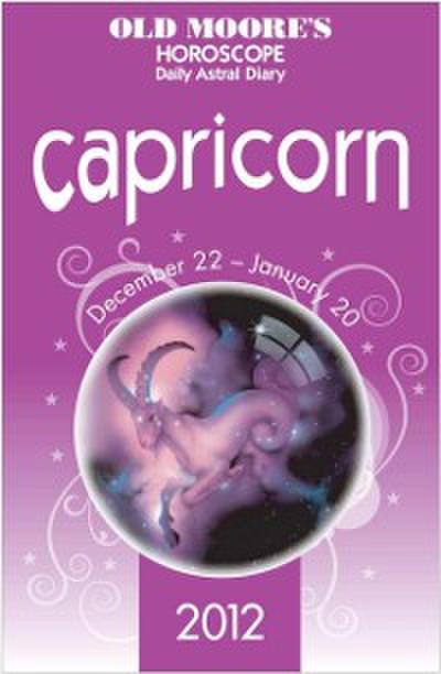 Old Moore’s Horoscope 2012 Capricorn