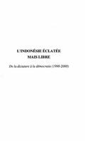 L’INDONESIE ECLATEE MAIS LIBRE