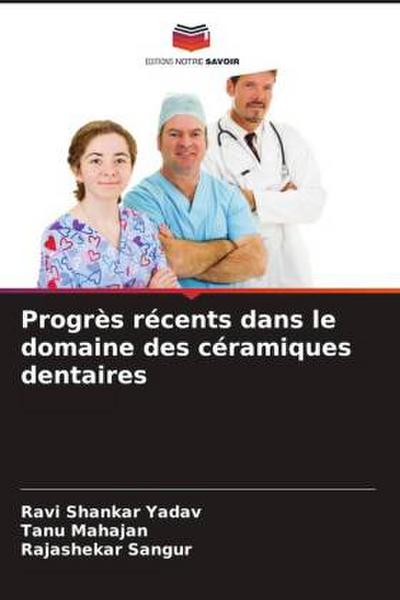 Progrès récents dans le domaine des céramiques dentaires