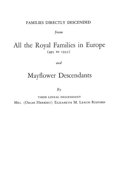 Families Directly Descended from All the Royal Families in Europe (495 to 1932) & Mayflower Descendants. Bound with Supplement