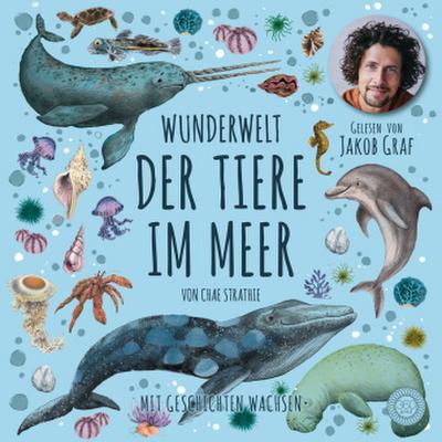 Wunderwelt der Tiere im Meer - Gelesen von Jakob Graf