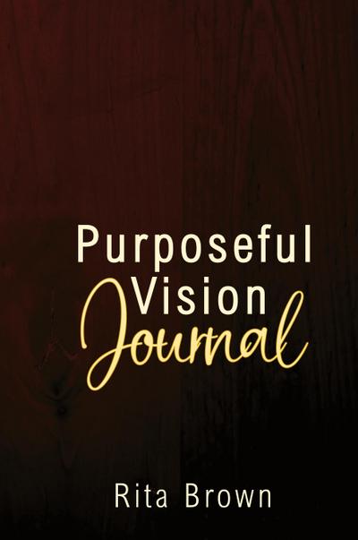 Purposeful Vision Journal