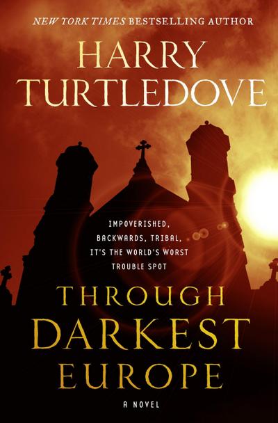 Turtledove, H: Through Darkest Europe