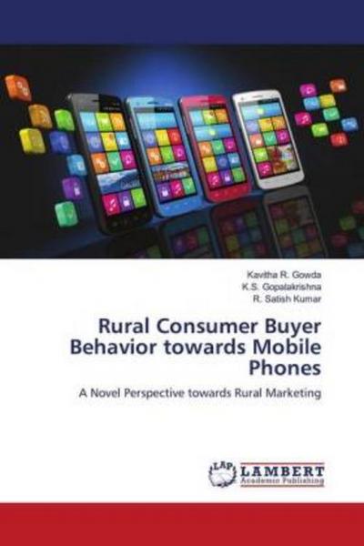 Rural Consumer Buyer Behavior towards Mobile Phones