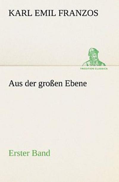 Aus der großen Ebene - Erster Band