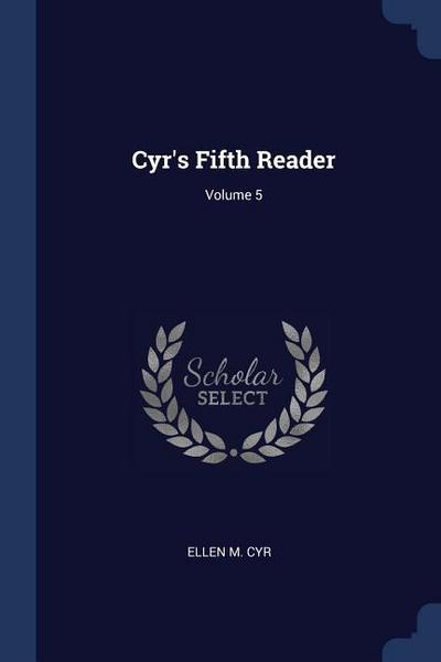 Cyr’s Fifth Reader; Volume 5