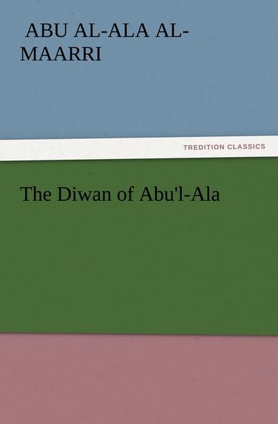 The Diwan of Abu’l-Ala