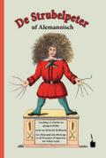 De Strubelpeter uf Alemannisch: Der Struwwelpeter - Alemannisch