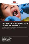 LES VOIES PULPAIRES DES DENTS PRIMAIRES