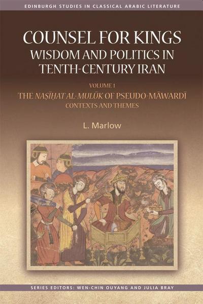 Counsel for Kings: Wisdom and Politics in Tenth-Century Iran