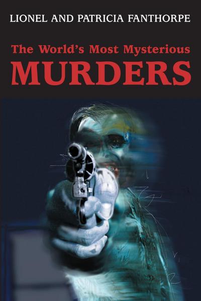 The World’s Most Mysterious Murders