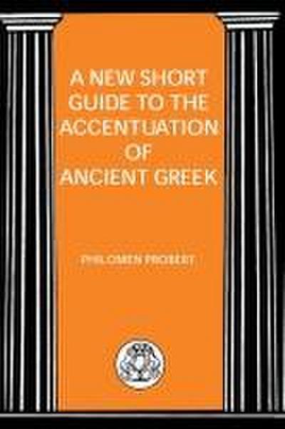 New Short Guide to the Accentuation of Ancient Greek