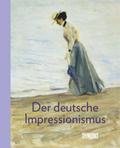 Der deutsche Impressionismus: Katalog zur Ausstellung in der Kunsthalle Bielefeld, 2009/2010