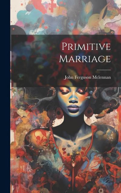 Primitive Marriage