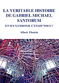 La véritable histoire de Gabriel Michael Santorum - Albert Ebstein