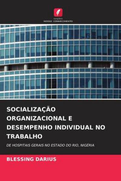 SOCIALIZAÇÃO ORGANIZACIONAL E DESEMPENHO INDIVIDUAL NO TRABALHO