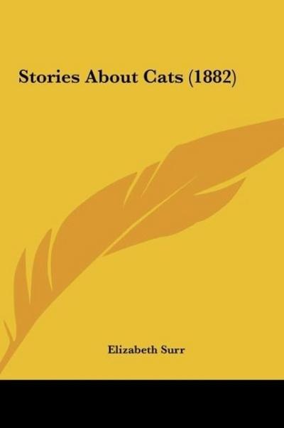 Stories About Cats (1882) - Elizabeth Surr