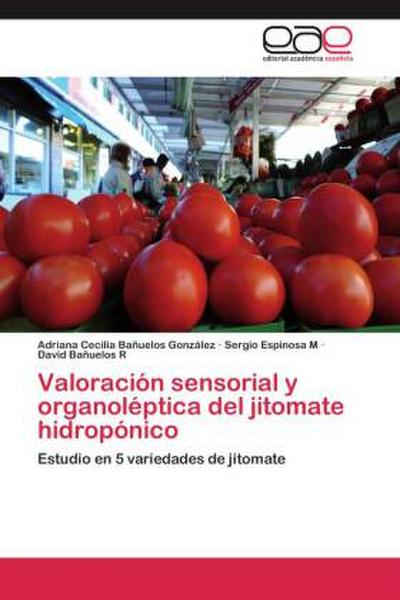 Valoración sensorial y organoléptica del jitomate hidropónico