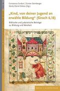 Kind, von deiner Jugend an erwähle Bildung (Sirach 6,18)