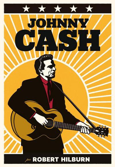 Johnny Cash por Robert Hilburn : la biografía definitiva de Johnny Cash