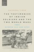 Testimonies of Indian Soldiers and the Two World W