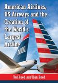 American Airlines, US Airways and the Creation of 