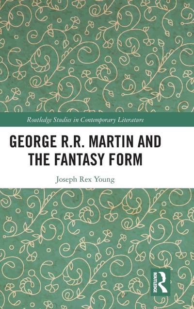George R.R. Martin and the Fantasy Form