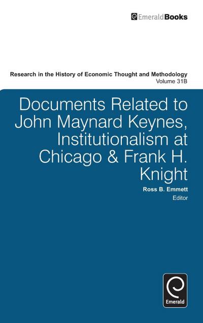 Documents Related to John Maynard Keynes, Institutionalism at Chicago & Frank H. Knight