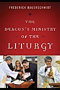 The Deacon’s Ministry of the Liturgy