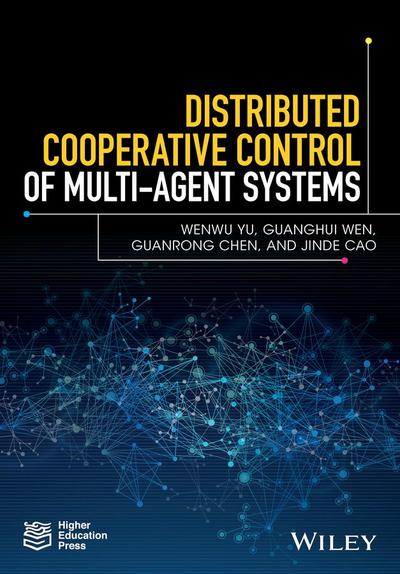 Distributed Cooperative Control of Multi-Agent Systems