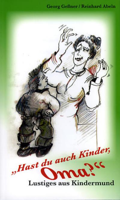 ’Hast du auch Kinder, Oma?’