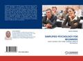 SIMPLIFIED PSYCHOLOGY FOR BEGINNERS