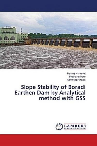 Slope Stability of Boradi Earthen Dam by Analytical method with GSS