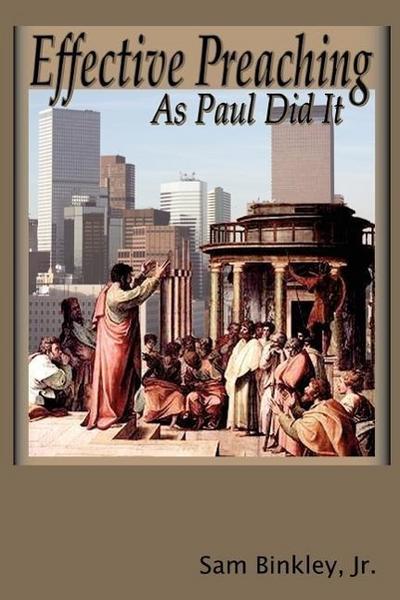 Effective Preaching As Paul Did It