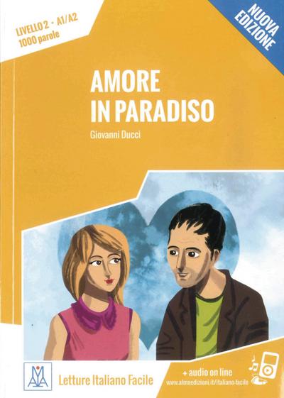 Amore in Paradiso – Nuova Edizione: Livello 2 / Lektüre + Audiodateien als Download (Letture Italiano Facile)