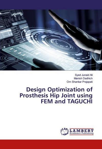 Design Optimization of Prosthesis Hip Joint using FEM and TAGUCHI
