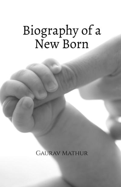 Biography of a New Born