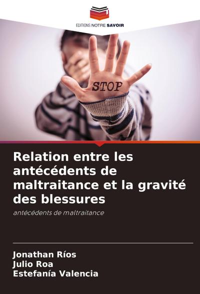 Relation entre les antécédents de maltraitance et la gravité des blessures