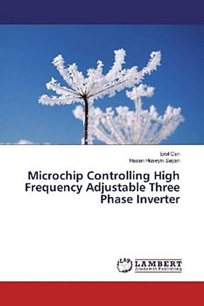 Microchip Controlling High Frequency Adjustable Three Phase Inverter