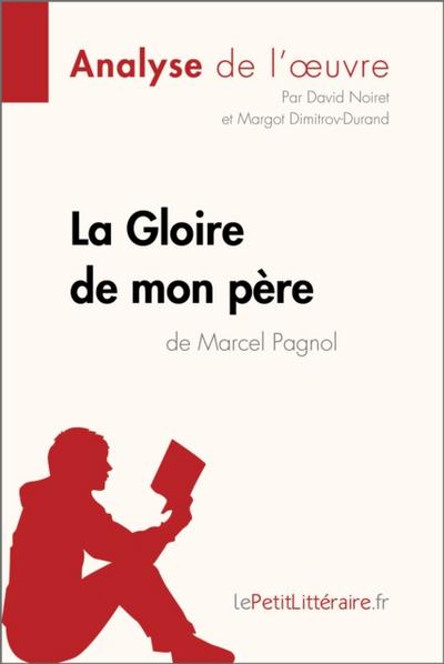 La Gloire de mon père de Marcel Pagnol (Analyse de l’oeuvre)