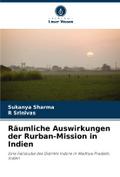Räumliche Auswirkungen der Rurban-Mission in Indie