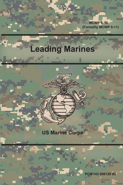 Leading Marines (MCWP 6-10) (Formerly MCWP 6-11)