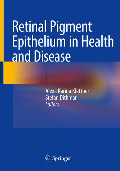 Retinal Pigment Epithelium in Health and Disease