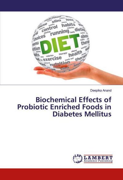Biochemical Effects of Probiotic Enriched Foods in Diabetes Mellitus